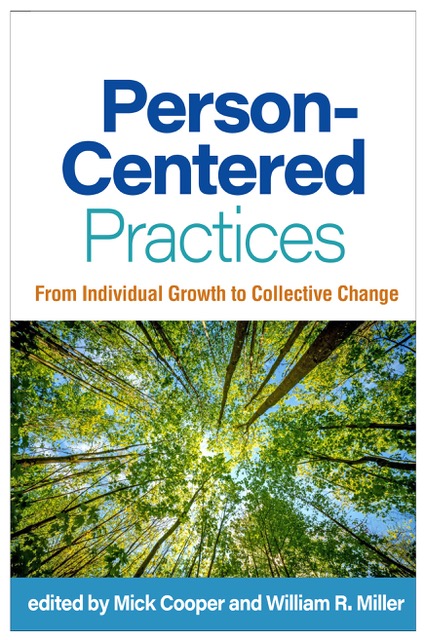 Person-Centered Practices: From Individual Growth to Collective Change, edited by Mick Cooper and William R. Miller